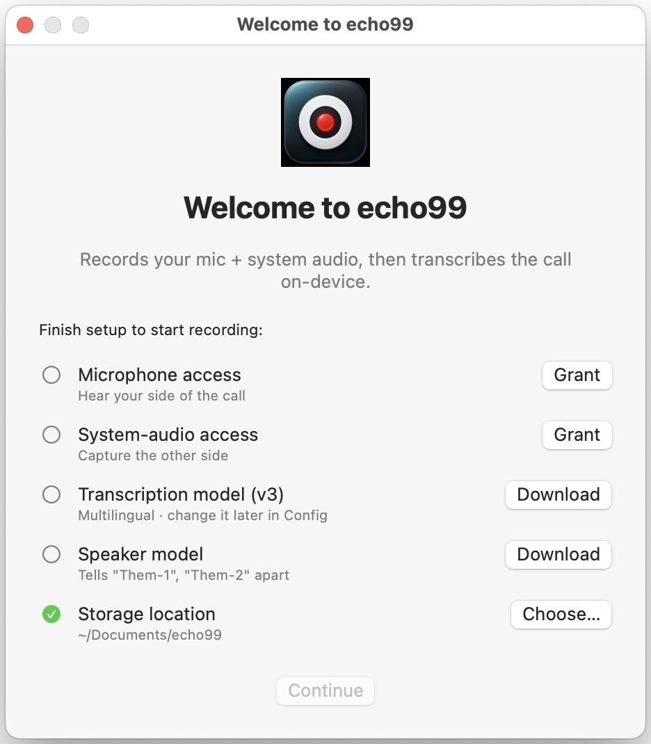echo99 welcome window with a setup checklist — Microphone access, System-audio access, Transcription model, Speaker model, Storage location — each with a Grant, Download, or Choose button.